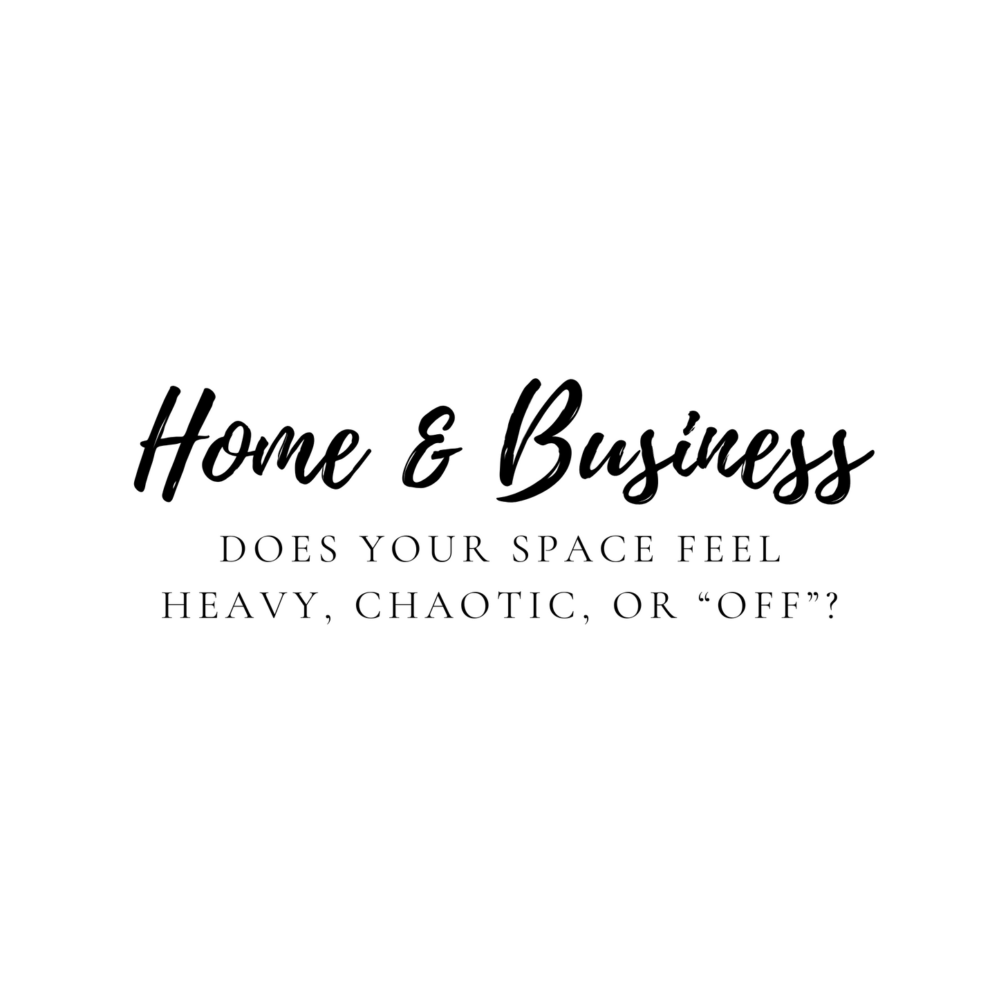 Home & Business Energy Clearing — Clear the Space, Shift the Vibe